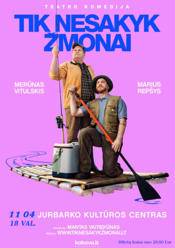 Teatro komedija „TIK NESAKYK ŽMONAI“