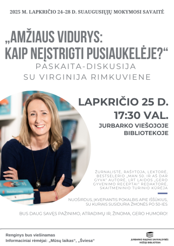 Paskaita „Amžiaus vidurys: kaip neįstrigti pusiaukelėje?“ su Virginija Rimkuviene 
