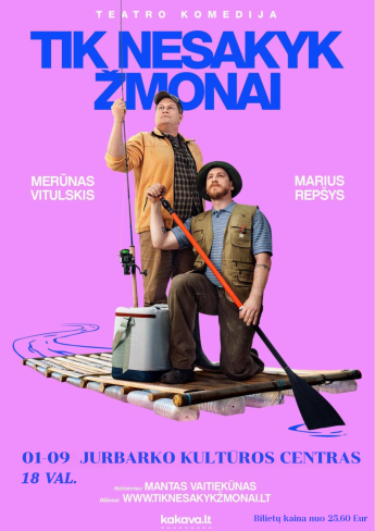 Teatro komedija „TIK NESAKYK ŽMONAI“