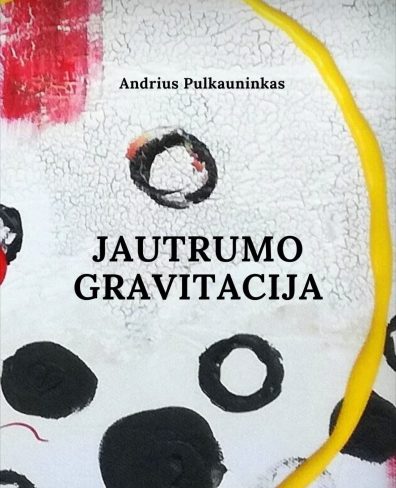 Andriaus Pulkauninko knygos „Jautrumo gravitacija“ pristatymas