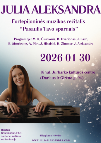Julia Aleksandra – fortepijoninės muzikos rečitalis „Pasaulis Tavo sparnais“