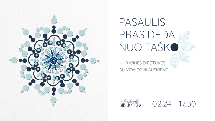 Kūrybinės dirbtuvės su Vida Povilauskiene „Pasaulis prasideda nuo taško“