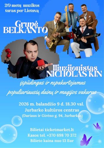 Grupės Belkanto ir iliuzionisto Nicholas Kin įspūdingas ir nepakartojamas populiariausių dainų ir magijos vakaras