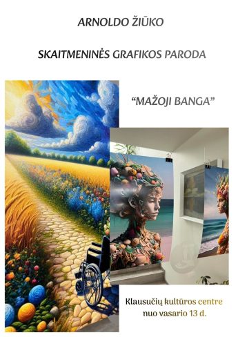 Arnoldo Žiūko skaitmeninės grafikos paroda „Mažoji banga”