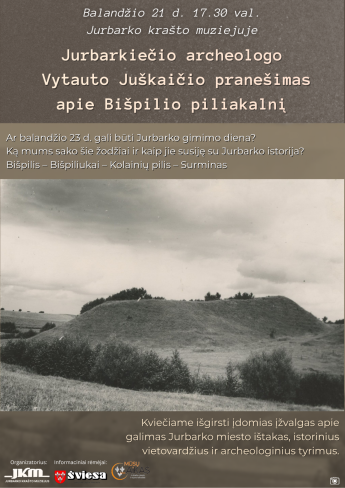 Jurbarkiečio archeologo Vytauto Juškaičio pranešimas apie Bišpilio piliakalnį