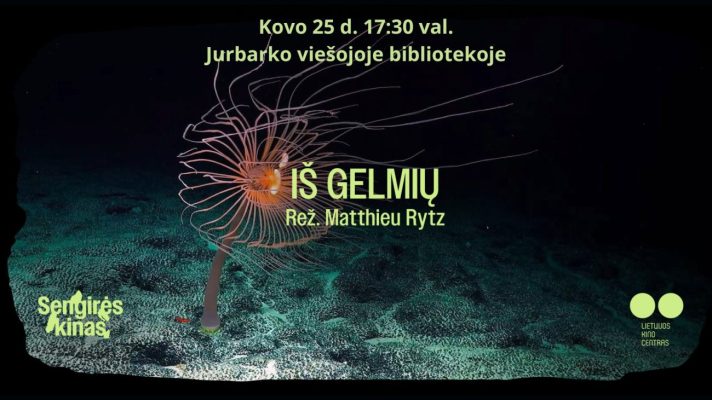 SENGIRĖS KINAS: „Iš gelmių“