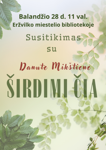 Susitikimas su Danute Mikštiene „Širdimi čia“