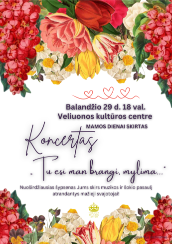 Mamos dienai skirtas koncertas „Tu esi man brangi, mylima…“