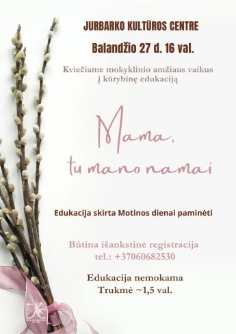 Edukacija, skirta Motinos dienai „Mama, tu mano namai“