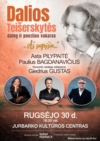 Dalios Teišerskytės dainų ir poezijos vakaras „Aš sugrįšiu…”