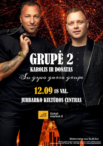 GRUPĖ 2 – Karolis ir Donatas su gyvo garso grupe