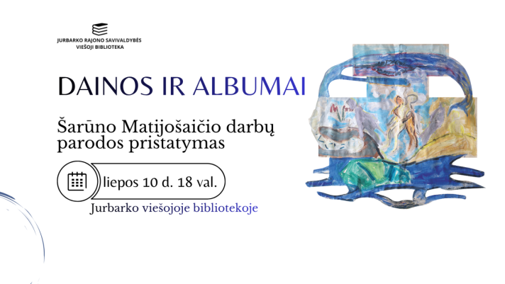 Šarūno Matijošaičio darbų parodos „Dainos ir albumai“ pristatymas