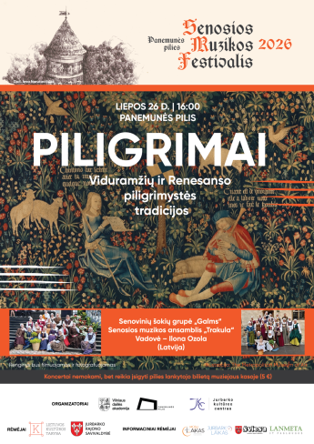 Panemunės pilies senosios muzikos festivalis. „Piligrimai“ Viduramžių ir Renesanso piligrimystės tradicijos