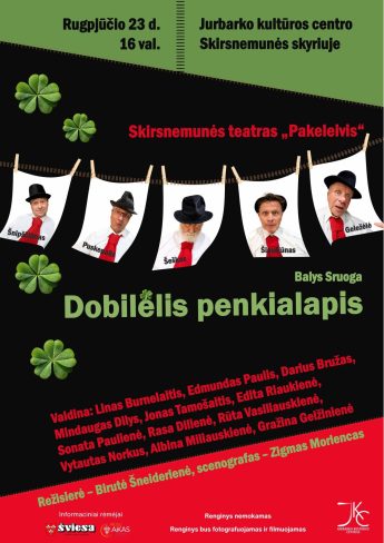 Jurbarko kultūros centro Skirsnemunės skyriaus teatro „Pakeleivis“ spektaklis „DOBILĖLIS PENKIALAPIS“