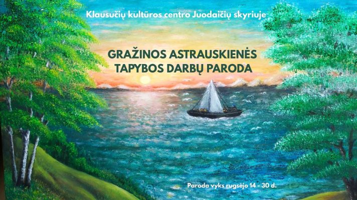 Gražinos Astrauskienės tapybos darbų paroda