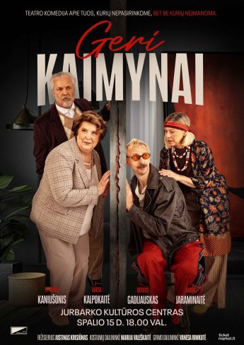 Spektaklis „Geri kaimynai“