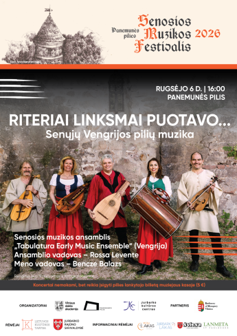 Panemunės pilies senosios muzikos festivalis. „Riteriai linksmai puotavo…“ senųjų Vengrijos pilių muzika