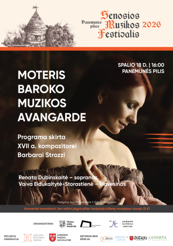 Panemunės pilies senosios muzikos festivalis. „Moteris baroko muzikos avangarde“. Programa skirta XVII a. kompozitorei Barbarai Strozzi